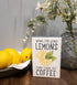 'When Life Gives Lemons Trade for Coffee' Box Sign - Medium
