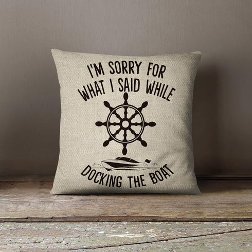 FujLoy I'm Sorry for What I Said While Docking The Boat - 18 x 18 Inch Flax Throw Pillow Cover for Sofa Couch Bed