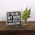 Primitives by Kathy Box Sign, Polka Dot Trimmed, If You Met My Mom