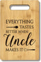 Uncle Gifts, Everything Tastes Better When Uncle Makes It, Bamboo Cutting Board Kitchen Decor, Gifts for Uncle Birthday