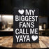 JennyGems Gift for Yaya - My Biggest Fans Call Me Yaya Wooden Sign, Rustic Wall and Shelf Decor
