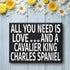 JennyGems Wooden Dog Lover Gift Sign - All You Need Is Love and a Cavalier King Charles - Rustic Shelf Decor for