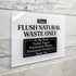 Acrylic Do Not Flush Toilet Paper Sign, 5x4, Don't Flush Anything Except Natural Waste, Made in USA