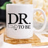 YouNique Designs Dr. To Be Coffee Mug, 11 Ounces, Funny Medical Student Gifts, Best Gifts for Medical Students