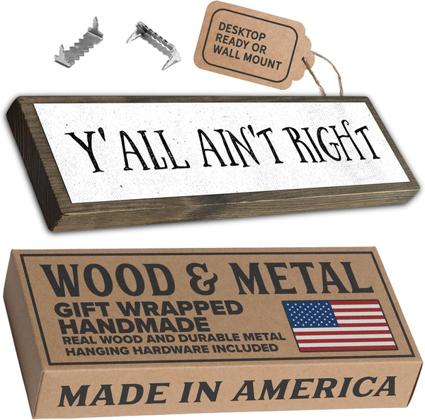 Wood & Metal Southern Sign - Weatherproof Indoor Outdoor Wall Decor with "Y’all Ain’t Right" - Gift-Wrapped & Ready to