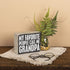Primitives by Kathy Classic Box Sign, My Favorite People Call Me Grandpa
