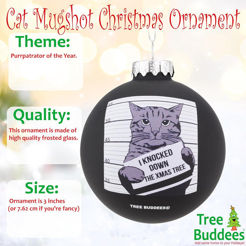 Tree Buddees Hilarious Cat Mugshot - Knocked Down The Xmas Tree Funny Glass Christmas Ornament