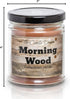 Morning Wood - Cedarwood Vanilla Scent - Funny 6 oz Jar Candle with 40 Hour Burn Time - Poured in Small Batches in The