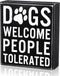 Dogs Welcome People Tolerated Decor, Rustic Wood Box Sign for Animal Lovers, Dog Signs, Farmhouse Decor, 5 x 6 x 1.77