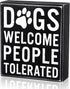 Dogs Welcome People Tolerated Decor, Rustic Wood Box Sign for Animal Lovers, Dog Signs, Farmhouse Decor, 5 x 6 x 1.77