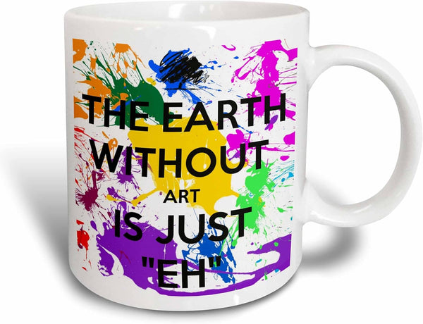 3dRose The Earth Without Art is Just Eh Mug - 1 Count (Pack of 1), Red