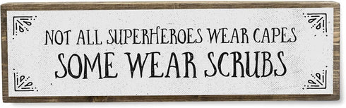Nurse Wood Signs - Medium Wood and Metal, Not All Superheroes Wear Capes, Some Wear Scrubs