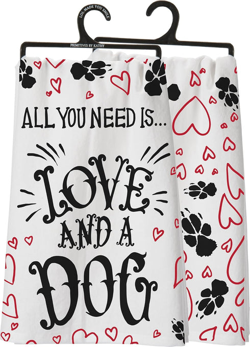 All You Need is Love and A Dog Tea Hand Dish Towel by PBK Primitves by Kathy