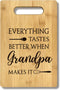 Grandpa Gifts Bamboo Cutting Board Kitchen Decor, Everything Tastes Better When Grandpa Makes It, Gifts For Grandpa