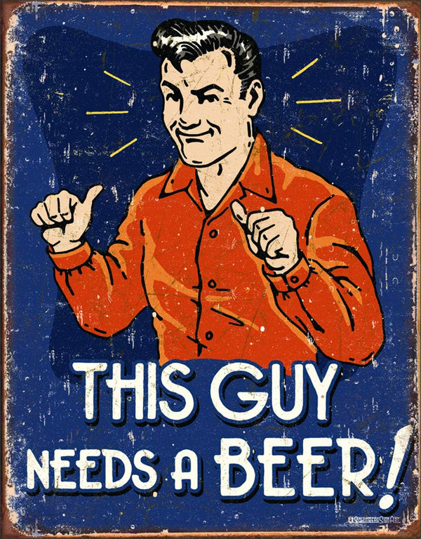Schonberg - This Guy Needs A Beer Tin Sign - Nostalgic Vintage Metal Wall Decor - Made in USA - Desperate Enterprises