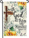 With God All Things Are Possible Sunflower Floral Garden Flag 12x18 Inch Double Sided Outdoor Decoration (A)