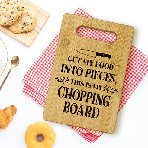 Funny Cut My Food Into Piece Cutting Boards for Kitchen, Bamboo Cheese Board, New Home Decor Gift Ideas