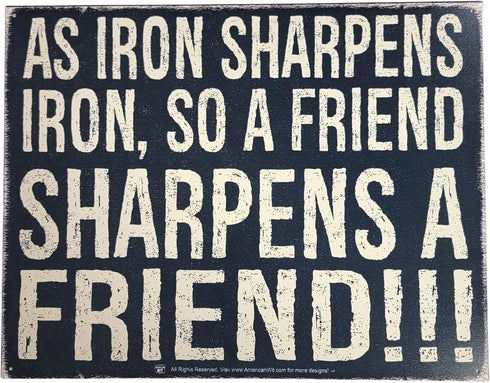 Funny Cool Metal Tin Sign - 16" x 12.5" (As Iron Sharpens Iron, So a Friend Sharpens A Friend!!!)