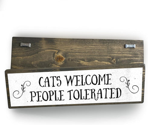 Cats Welcome People Tolerated - Wooden Sign with Metal, Cool Gifts for Cat Lovers, Cat Decor