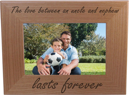 The Love Between an Uncle and Nephew Lasts Forever, 4x6 Inch Wood Picture Frame, Great Gift for Birthday