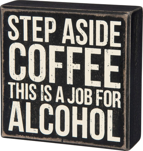 Primitives by Kathy Classic Box Sign, 5 x 5-Inches, Step Aside Coffee