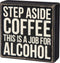 Primitives by Kathy Classic Box Sign, 5 x 5-Inches, Step Aside Coffee