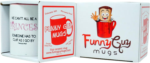 Funny Guy Mugs We Can't All Be A Princess Ceramic Coffee Mug, 11oz, Ideal Funny Coffee Mug for Women & Men
