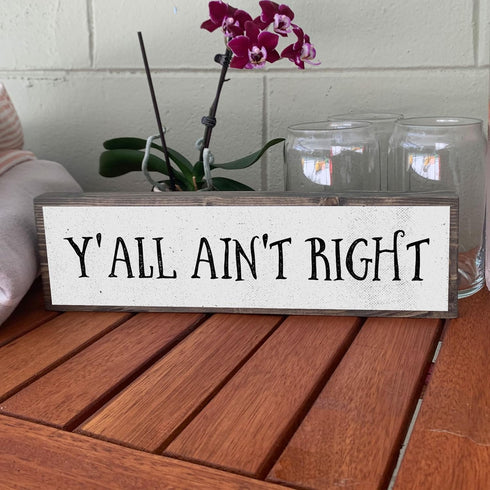 Wood & Metal Southern Sign - Weatherproof Indoor Outdoor Wall Decor with "Y’all Ain’t Right" - Gift-Wrapped & Ready to