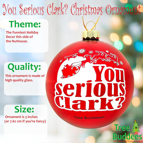 Tree Buddees You Serious Clark? Red Glass Christmas Ornament