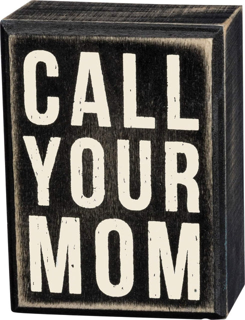 Box Sign, 3" x 4", Call Your Mom by Primitives by Kathy (21723)