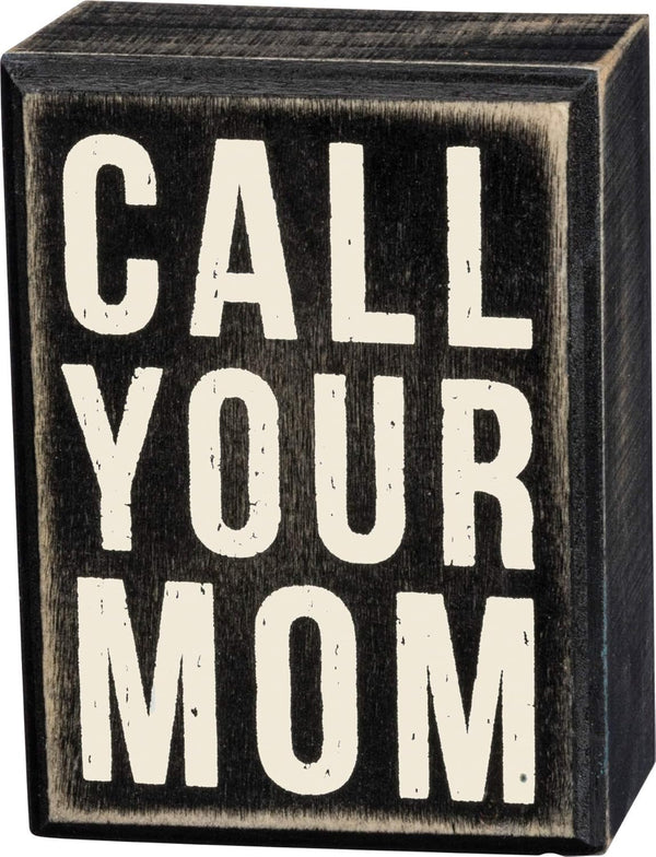 Box Sign, 3" x 4", Call Your Mom by Primitives by Kathy (21723)