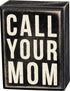 Box Sign, 3" x 4", Call Your Mom by Primitives by Kathy (21723)