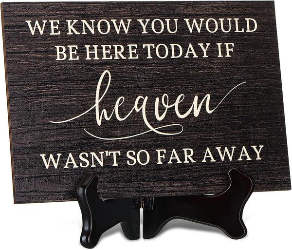 Wooden Wedding Memorial Plaques for Loved Ones Lost in Memory, We Know You Would Be Here Today Table Sign