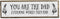 Dad Wood Signs - Medium Wood and Metal, You Are The Dad Everyone Wishes They Had