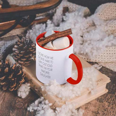 3dRose Two Tone Red Mug, "I love how we don't have to say out loud I'm your favorite daughter", 11oz