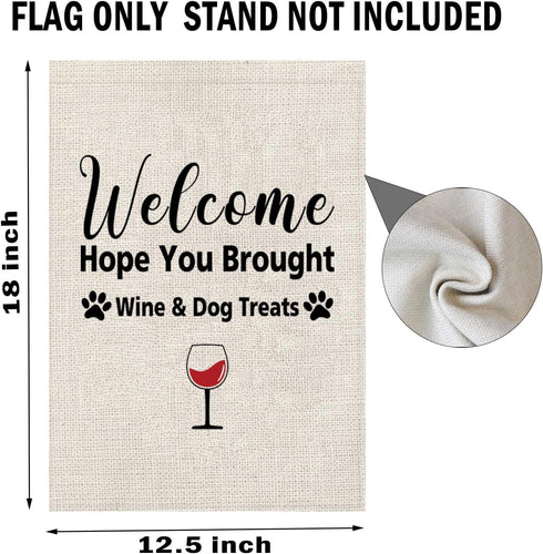 Wine Garden Flag - Welcome Hope You Brought Wine & Dog Treats Garden Decor