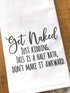 Handmade Funny Bathroom Towel, 100% Cotton Get Naked Just Kidding Flour Sack Hand Towel (28x28 Inch)