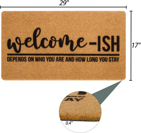Welcome-Ish Front Door Mat, 17"x 29", Non Slip Backing Mat for Home Entry, Depends Who You are