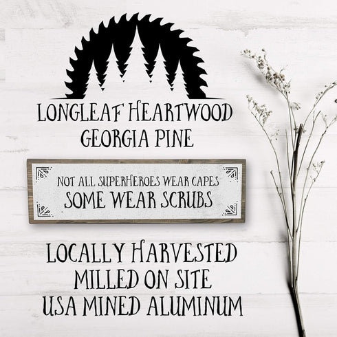 Nurse Wood Signs - Medium Wood and Metal, Not All Superheroes Wear Capes, Some Wear Scrubs