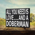 JennyGems Wooden Sign for Doberman Lovers - "All You Need Is Love and a Doberman," Shelf Decor, Made in USA