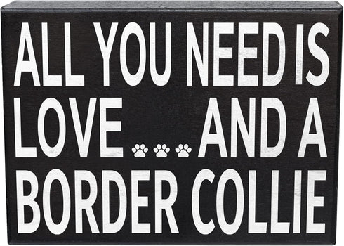 JennyGems Wooden Gift Sign - All You Need Is Love and a Border Collie - Rustic Home Decor for Dog Lovers - 8x6x1.5