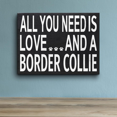 JennyGems Wooden Gift Sign - All You Need Is Love and a Border Collie - Rustic Home Decor for Dog Lovers - 8x6x1.5