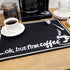 New Mungo Coffee Bar Mat, Coffee Bar Accessories for Station Decor, Rubber Mat, 18”x12” - Ok, But First Coffee