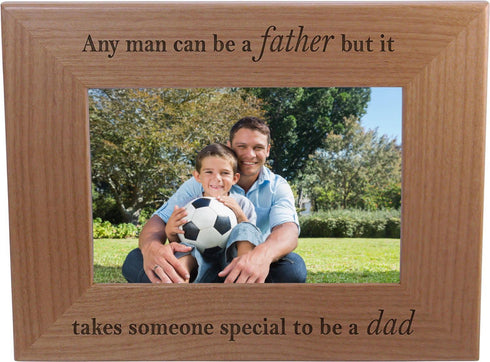 Wood Picture Frame - 4x6 Inch - Any Man can be a Father but it Takes Someone Special to be a Dad