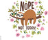 Tervis Sloth Nope Not Today Double Walled Insulated Tumbler Travel Cup, 24oz, Made in USA