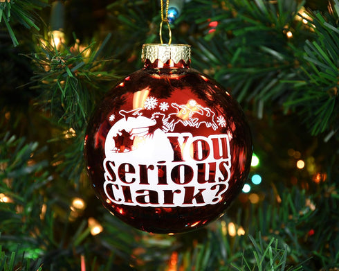Tree Buddees You Serious Clark? Red Glass Christmas Ornament