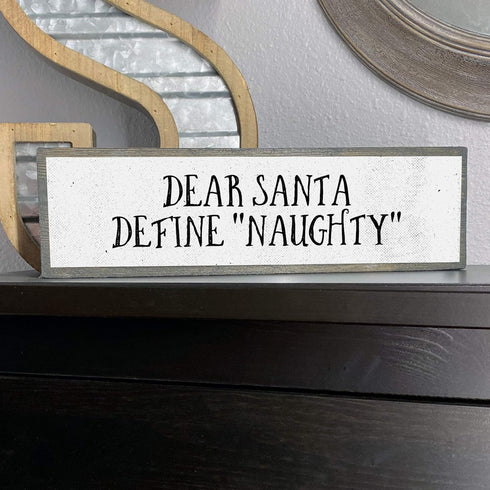 Xmas Wood Signs (Medium - Wood And Metal, Dear Santa Define Naughty)
