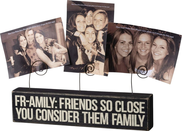 Friends So Close You Consider Them Family - Wooden Block Sign with Three Photo Holders