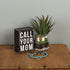 Box Sign, 3" x 4", Call Your Mom by Primitives by Kathy (21723)