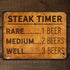 Steak Timer - Rare 1 Beer, Medium 2 Beers, Well Done 3 Beers, Funny Aluminum Sign for Beer Lovers & BBQ